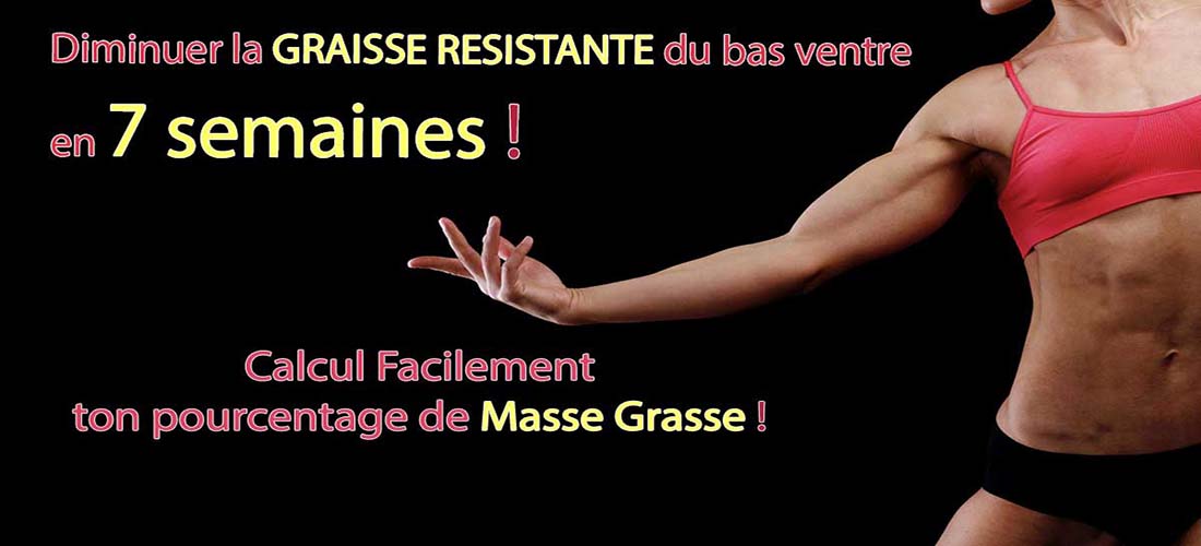 Est-il possible de Diminuer la graisse résistante du bas ventre en 7 semaines